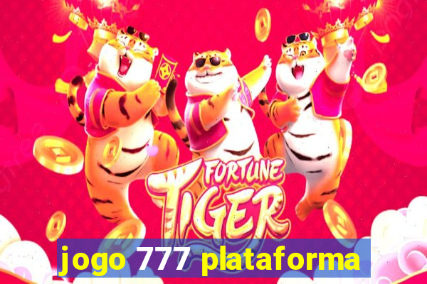 jogo 777 plataforma